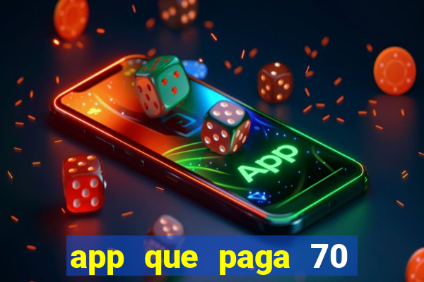 app que paga 70 reais para se cadastrar